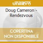 Doug Cameron - Rendezvous cd