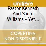 Pastor Kenneth And Sherri  Williams - Yet Still I Rise cd