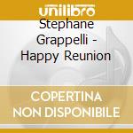 Stephane Grappelli - Happy Reunion cd