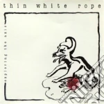 Thin White Rope - Exploring The Axis cd
