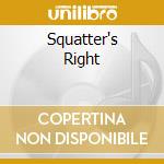 Squatter's Right cd musicale di THIN WHITE ROPE