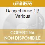 Dangerhouse 1 / Various cd