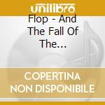 Flop - And The Fall Of The Mopsqueezer cd