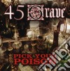 45 Grave - Pick Your Poison cd