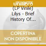 (LP Vinile) Lilys - Brief History Of Amazing Letdowns vinile