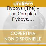 Flyboys (The) - The Complete Flyboys. 1978-1980 cd