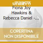 Fiona Joy Hawkins & Rebecca Daniel - The Lightness Of Dark cd