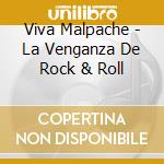 Viva Malpache - La Venganza De Rock & Roll cd