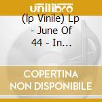 (lp Vinile) Lp - June Of 44 - In The Fishtank cd