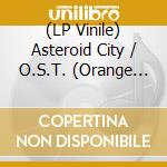 (LP Vinile) Asteroid City / O.S.T. (Orange Vinyl) (Rsd Black Friday 2023) (2 Lp) vinile