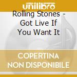 Rolling Stones - Got Live If You Want It cd