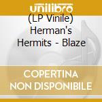 (LP Vinile) Herman's Hermits - Blaze vinile