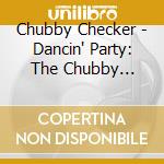 Chubby Checker - Dancin' Party: The Chubby Checker C cd