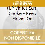 (LP Vinile) Sam Cooke - Keep Movin' On lp vinile
