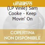(LP Vinile) Sam Cooke - Keep Movin' On vinile