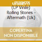 (LP Vinile) Rolling Stones - Aftermath (Uk) vinile