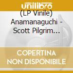 (LP Vinile) Anamanaguchi - Scott Pilgrim Vs.The Wo(Lp vinile
