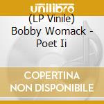 (LP Vinile) Bobby Womack - Poet Ii vinile