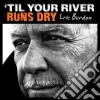 (LP Vinile) Eric Burdon - Til Your River Runs Dry cd