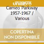 Cameo Parkway 1957-1967 / Various cd