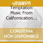 Temptation: Music From Californication / Tv / O.S.T. cd musicale