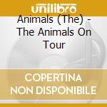 Animals (The) - The Animals On Tour cd