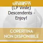 (LP Vinile) Descendents - Enjoy! lp vinile