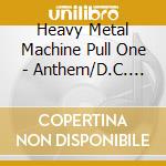 Heavy Metal Machine Pull One - Anthem/D.C. Lacroix/Hurricane/Montrose cd musicale di Heavy Metal Machine Pull One