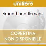 Smoothnoodlemaps cd