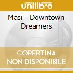 Masi - Downtown Dreamers cd