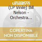 (LP Vinile) Bill Nelson - Orchestra Arcana: Optimimism vinile