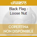 Black Flag - Loose Nut cd