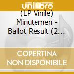 (LP Vinile) Minutemen - Ballot Result (2 Lp) vinile