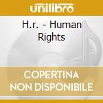H.r. - Human Rights cd