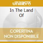 In The Land Of cd