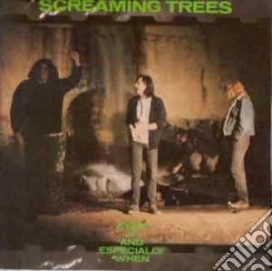 (LP Vinile) Screaming Trees - Even If & Especially When lp vinile di Screaming Trees