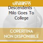 Descendents - Milo Goes To College cd musicale di DESCENDENTS