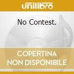 No Contest. cd