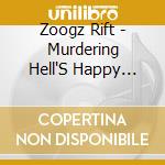 Zoogz Rift - Murdering Hell'S Happy Cretins cd