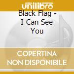 Black Flag - I Can See You cd