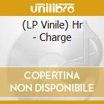 (LP Vinile) Hr - Charge lp vinile di HR