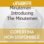 Minutemen - Introducing The Minutemen cd musicale di MINUTEMEN
