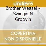 Brother Weasel - Swingin N Groovin cd