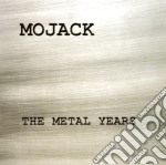Mojack - The Metal Years