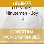 (LP Vinile) Minutemen - Joy Ep vinile