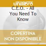 C.E.O. - All You Need To Know cd