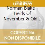 Norman Blake - Fields Of November & Old & New cd