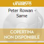 Peter Rowan - Same cd musicale di Peter Rowan
