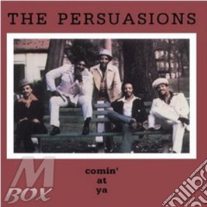 Comin' at ya - persuasions cd musicale di The Persuasions