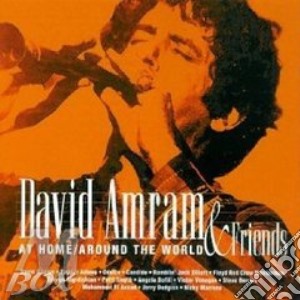 David Amran & Friends - At Home/Arounde The World cd musicale di David amran & friends